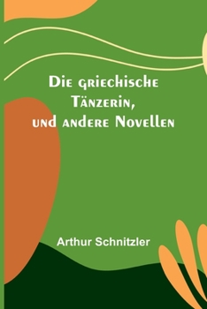 Paperback Die griechische Tänzerin, und andere Novellen [German] Book
