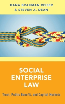 Hardcover Social Enterprise Law: Trust, Public Benefit and Capital Markets Book