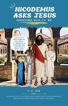 Paperback Nicodemus Asks Jesus: Adventures with JC #8 (Adventures with Jesus) Book
