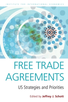 Paperback Free Trade Agreements: US Strategies and Priorities Book