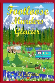 Paperback Footloose Murders Glacier: A Molly Malone Mystery Book