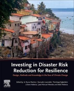 Paperback Investing in Disaster Risk Reduction for Resilience: Design, Methods and Knowledge in the Face of Climate Change Book