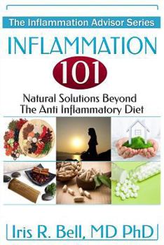 Paperback Inflammation 101: Natural Solutions Beyond the Anti Inflammatory Diet Book