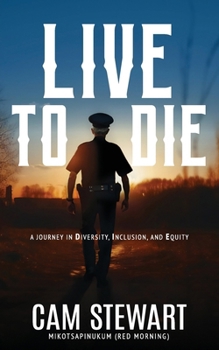 Paperback LIVE to DIE: A Journey in Diversity, Inclusion, and Equity Book