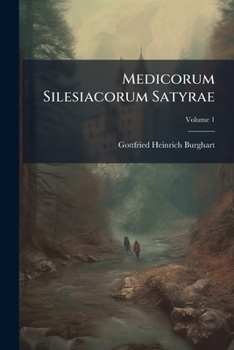 Paperback Medicorum Silesiacorum Satyrae; Volume 1 Book