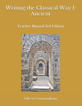 Paperback Writing the Classical Way I: Ancient: Teacher Manual 3rd Edition Book