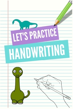 Paperback Dinosaur Handwriting Practice Book for Kids: Handwriting Book 6 x 9 150 pages of specially designed handwriting paper Book