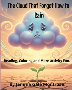 Paperback The Cloud That Forgot How to Rain: Reading, Coloring and Maze Activity Fun Book