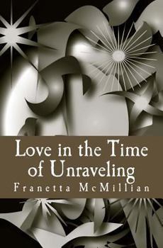 Paperback Love in the Time of Unraveling Book