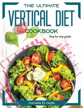 Paperback The Ultimate Vertical Diet Cookbook: Step by step guide Book