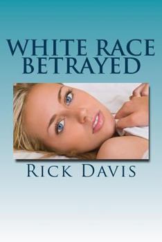 Paperback white race betrayed: The most evil crime is the genocide of the white race done in the name of diversity. Destroying the "Most diverse race Book