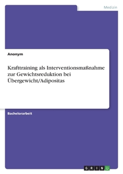 Paperback Krafttraining als Interventionsmaßnahme zur Gewichtsreduktion bei Übergewicht/Adipositas [German] Book