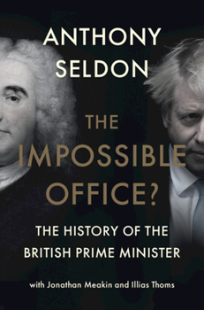 Hardcover The Impossible Office?: The History of the British Prime Minister Book