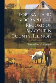 Paperback Portrait and Biographical Record of Macoupin County, Illinois Book