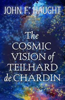 Paperback The Cosmic Vision of Teilhard de Chardin Book