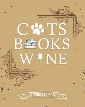 Paperback Cats Books Wine Reading Log Book: 100 Pages Tracker for Book Record Review and Journal. Perfect Gift for Book and Cat Lovers. Book