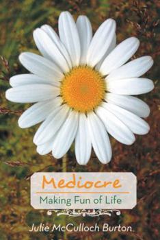 Hardcover Mediocre: Making Fun of Life Book
