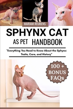 Paperback Sphynx Cat: "Everything You Need to Know About the Sphynx: Traits, Care, and History" Book