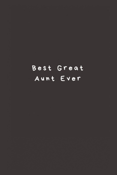 Paperback Best Great Aunt Ever: Lined Journal, Lined Notebook, Gift ideas Notepad Book