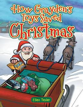 Paperback How Grayden's Toys Saved Christmas Book