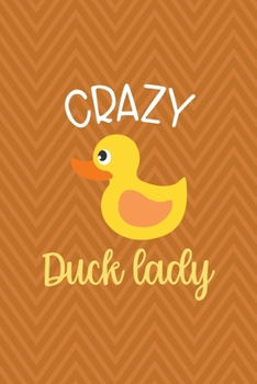 Paperback Crazy Duck Lady: All Purpose 6x9 Blank Lined Notebook Journal Way Better Than A Card Trendy Unique Gift Brown ZigZag Rubber Duck Book