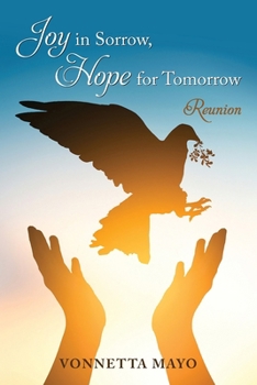 Paperback Joy in Sorrow, Hope for Tomorrow: Reunion Book