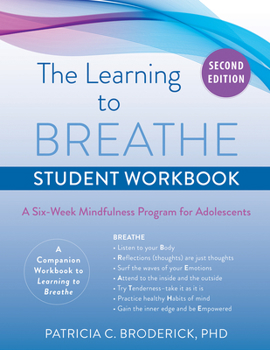 Paperback Learning to Breathe Student Workbook: A Six-Week Mindfulness Program for Adolescents Book