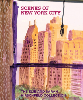 Hardcover Scenes of New York City: The Elie and Sarah Hirschfeld Collection Book