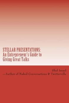 Paperback Stellar Presentations: An Entrepreneur's Guide to Giving Great Talks Book