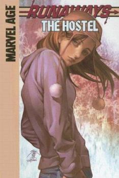 Runaways: The Hostel (Marvel) - Book #6 of the Marvel Age: Runaways