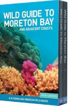 Paperback Wild Guide to Moreton Bay and Adjacent Coasts: Two Volumes Book