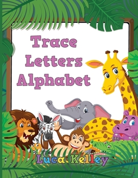 Paperback Trace Letters Alphabet: Letter Tracing Books for Preschoolers, Toddlers, Ages 3-7, Coloring and tracing book, Handwriting Workbook, ABC writin Book