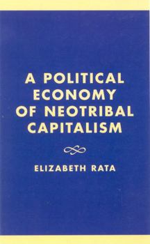 Hardcover A Political Economy of Neotribal Capitalism Book