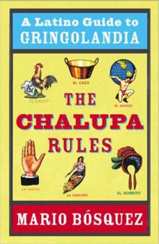Paperback The Chalupa Rules: A Latino Guide To Gringolandia Book