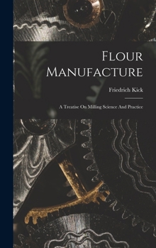 Hardcover Flour Manufacture: A Treatise On Milling Science And Practice Book