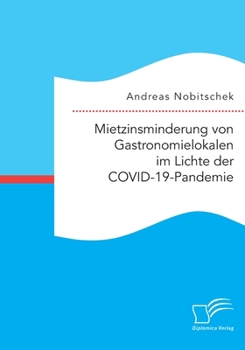 Paperback Mietzinsminderung von Gastronomielokalen im Lichte der COVID-19-Pandemie [German] Book