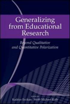 Paperback Generalizing from Educational Research: Beyond Qualitative and Quantitative Polarization Book