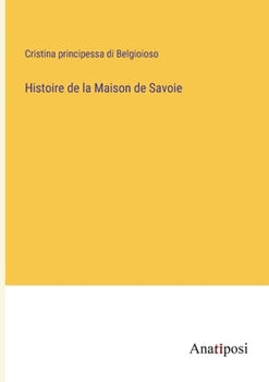 Paperback Histoire de la Maison de Savoie [French] Book