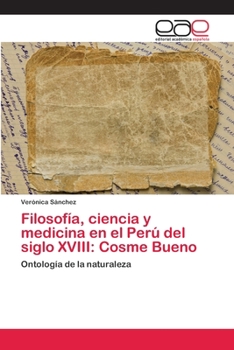 Filosofía, ciencia y medicina en el Perú del siglo XVIII: Cosme Bueno: Ontología de la naturaleza