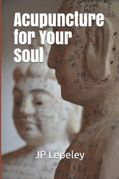 Paperback Acupuncture for Your Soul Book