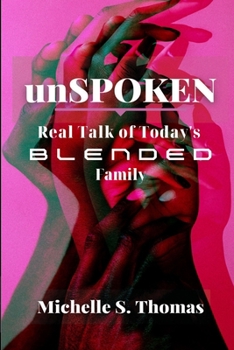 Paperback unSPOKEN: Real Talk of Today's Blended Family Book