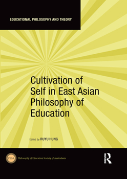 Paperback Cultivation of Self in East Asian Philosophy of Education Book