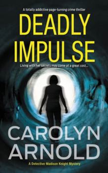 Deadly Impulse - Book #6 of the Madison Knight