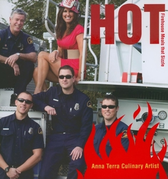 Hot: Firehouse Meals that Sizzle!