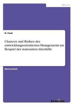 Paperback Chancen und Risiken des entwicklungsorientierten Managements am Beispiel der stationären Altenhilfe [German] Book