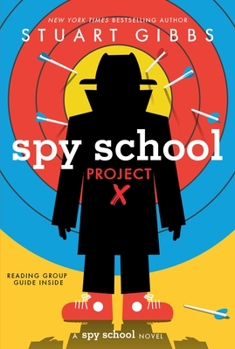 Spy School Project X - Book #10 of the Spy School