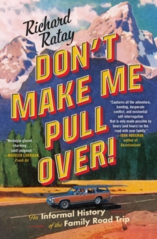 Paperback Don't Make Me Pull Over!: An Informal History of the Family Road Trip Book