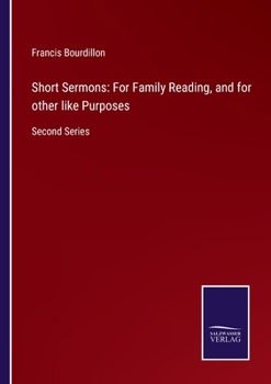 Paperback Short Sermons: For Family Reading, and for other like Purposes: Second Series Book