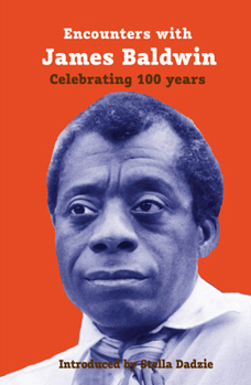 Paperback Encounters with James Baldwin: Celebrating 100 Years Book