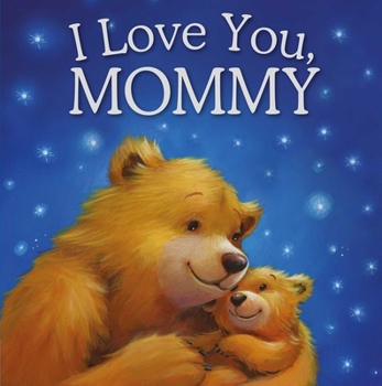 Hardcover I Love You, Mommy: Padded Storybook Book